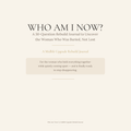 Who Am I Now? — A 30-Prompt Guide to Uncover the Woman Who Was Buried, Not Lost